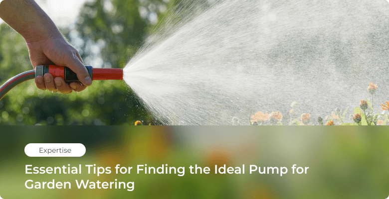General Guide: How to Select the Right Pump for Garden Irrigation?